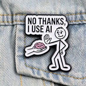 No Thanks I Use AI Lapel Pin