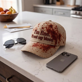 I'm Fine Not My Blood Funny Hat