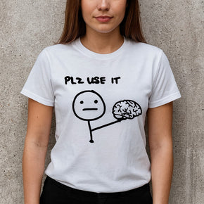Sarcastic Please Use This Your Brain T-Shirt